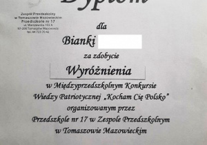 Dyplom za zdobycie Wyróżnienia w Międzyprzedszkolnym Konkursie Wiedzy Patriotycznej "Kocham Cię Polsko!".
